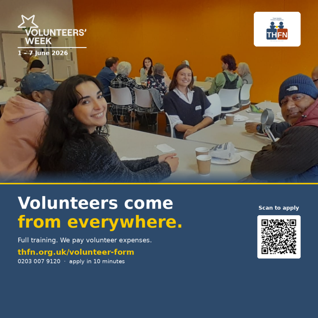 Tower Hamlets Friends & Neighbours · 1 – 7 June 2026